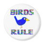 BIRDS RULE REFRIGERATOR MAGNETS