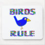BIRDS RULE MOUSE PAD