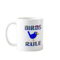 BIRDS RULE COFFEE MUGS
