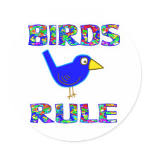 BIRDS RULE ROUND STICKER