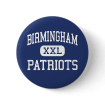 Birmingham - Patriots - High - Van Nuys California Pinback Button