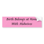 Birth at Home bumper stickers