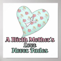 Birth Mothers Love Never Fades Print