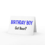 Birthday Boy Got Beer Blue Greeting Cards