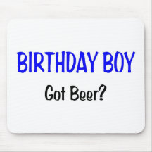 Birthday Boy Got Beer Blue Mouse Pads