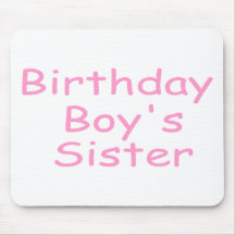 Birthday Boy's Sister Mouse Pad