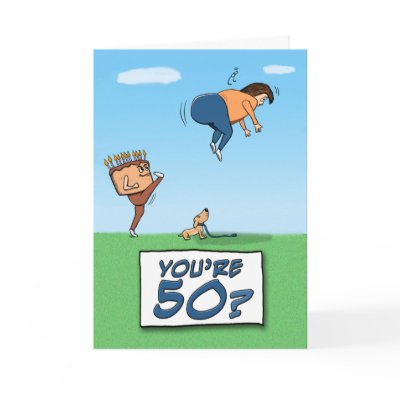 Birthday Card: 50 is a kick in the butt by chuckink