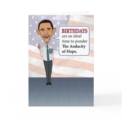 Birthday Card - Audacity of Hope by chuckink