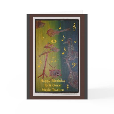 Birthday card for music teacher by NormaJean35