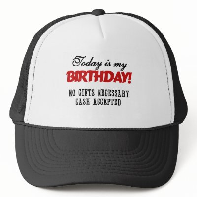 Birthday Cash Accepted Hat by birthdayTshirts