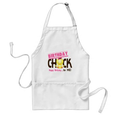 Birthday Chick 1 Apron by chicktees