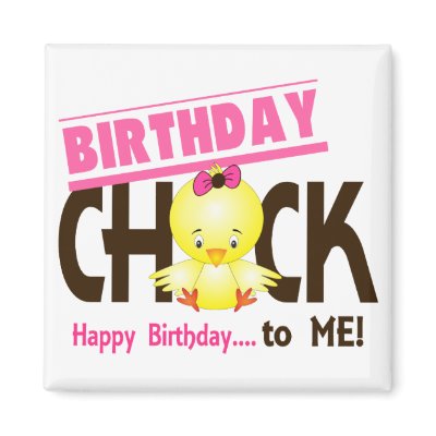Birthday Chick 1 by chicktees