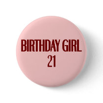 Birthday Girl 21 Pinback Buttons