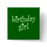 Birthday Girl for St. Patrick's Day Birthday Girls Pinback Buttons