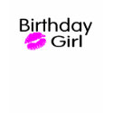 Birthday Girl Kiss t-shirts