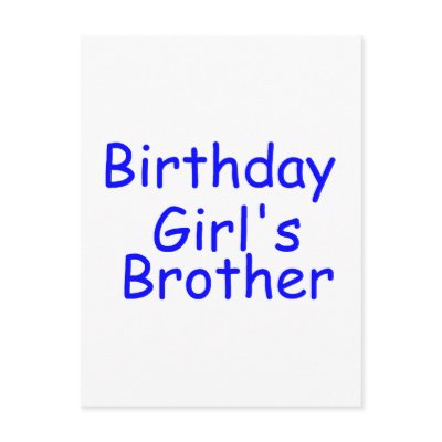 Birthday Girl's Brother by CelebrationZazzle