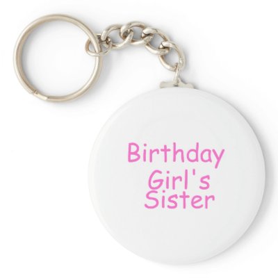 Birthday Girl's Sister by CelebrationZazzle