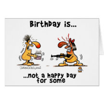 Birthday is... Not A Happy Day For Some Greeting Card