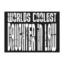 Birthdays Parties : Worlds Coolest Daughter in Law Stretched Canvas Print