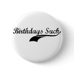 Birthdays Suck buttons