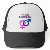 Bisexual : Why Choose? Trucker Hat