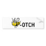 Bitch "Bee-Otch" Bumper Stickers