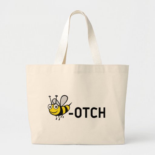 Bitch "Bee-Otch" Canvas Bag
