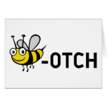 Bitch "Bee-Otch" Cards