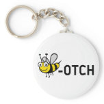 Bitch "Bee-Otch" Key Chain