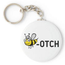 Bitch "Bee-Otch" Key Chain