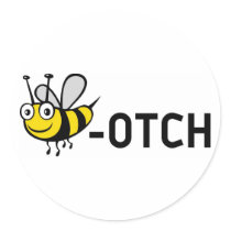 Bitch "Bee-Otch" Round Sticker