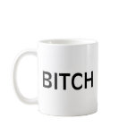 Bitch (Black) Coffee Mug