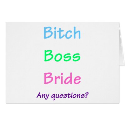 Bitch Boss Bride Any Questions? 1 Cards by CelebrationZazzle