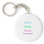 Bitch Boss Bride Any Questions? 1 Key Chains