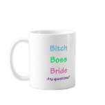 Bitch Boss Bride Any Questions? 1 Coffee Mugs