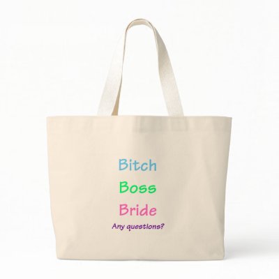 Bitch Boss Bride Bags by BacheloretteGirl