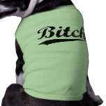 Bitch Dog t-shirt