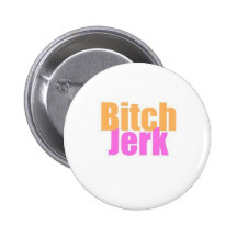 Bitch-Jerk Button