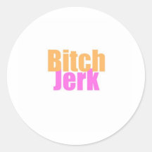 Bitch-Jerk Sticker
