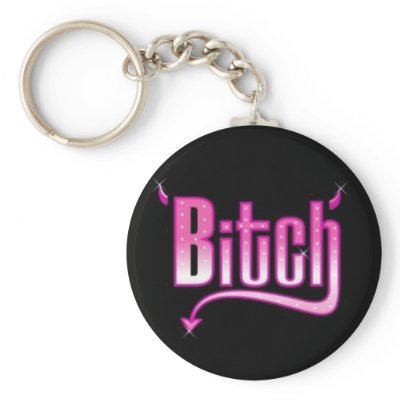 Bitch Keychain by FemmyJ