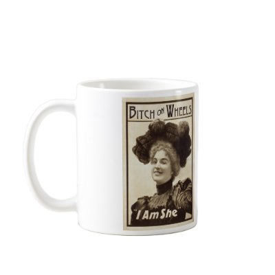 Bitch on Wheels mug by seidabacon