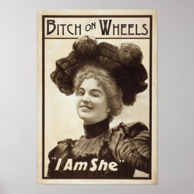 Bitch on Wheels poster by seidabacon