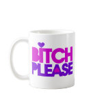 Bitch Please mugs
