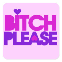 Bitch Please