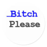 Bitch Please Sticker