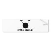 bitch switch off bumper sticker