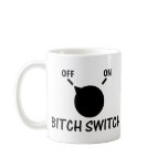bitch switch off mugs