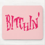 BITCHIN' MOUSE MAT