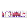 BITCHMOBILE Bumper Sticker