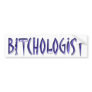 BITCHOLOGIST Bumper Sticker